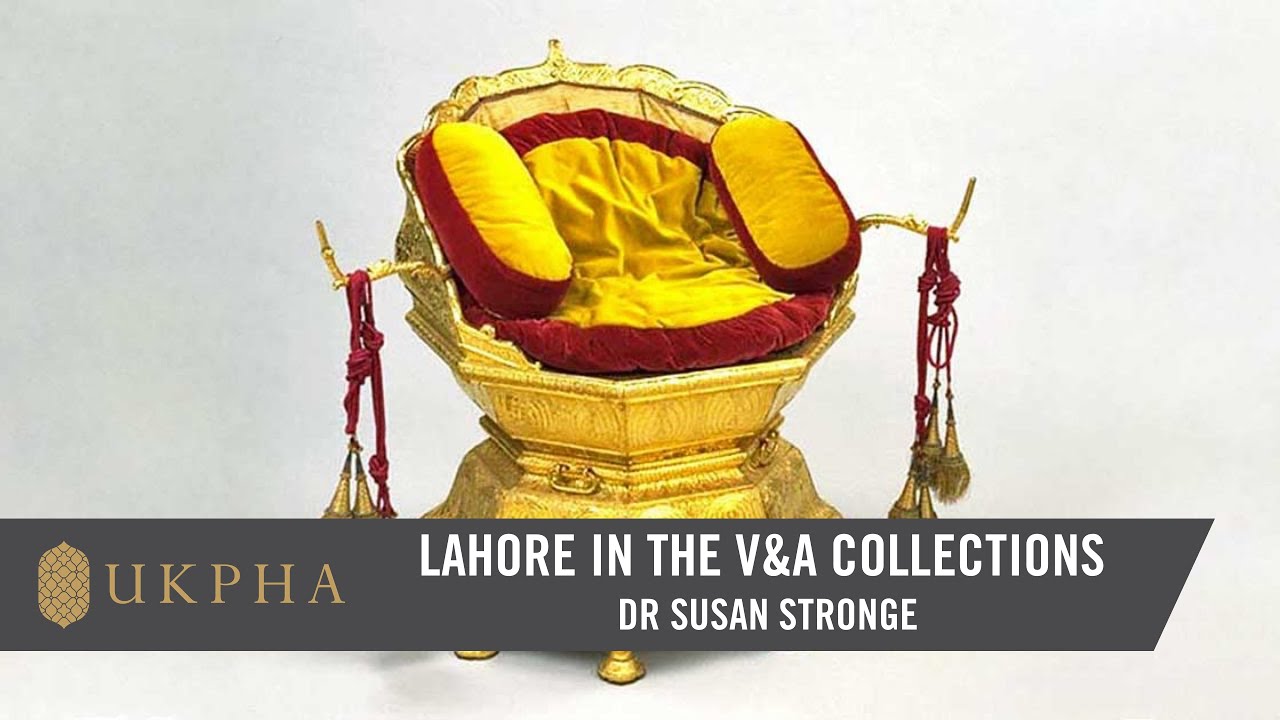 Sue Stronge : Lahore in the V&A Collections : Exploring the arts of the Mughal and Sikh Capital City