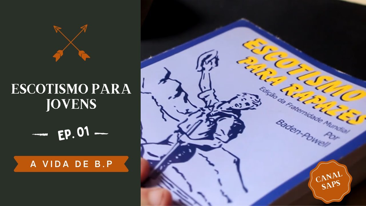 ESCOTISMO PARA JOVENS EP 01 - A VIDA DE B.P