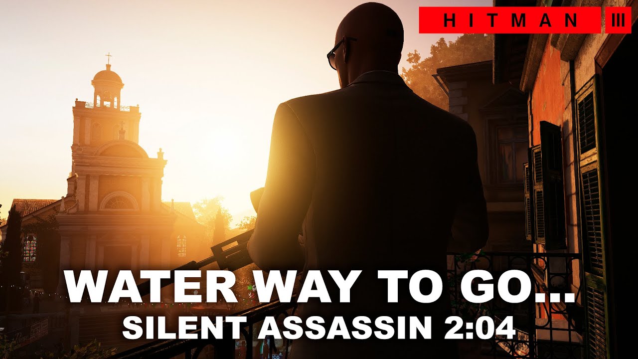 HITMAN 3 - Water Way To Go&hellip; (2:04) - Featured Contract
