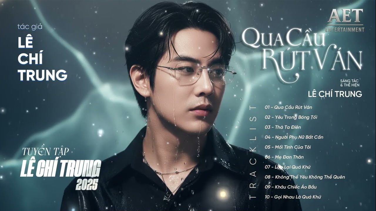 Qua Cầu Rút Ván , Yêu Trong Bóng Tối..... |  Danh sách nhạc của '' Lê Chí Trung '' |TOP 10 Bài Hát