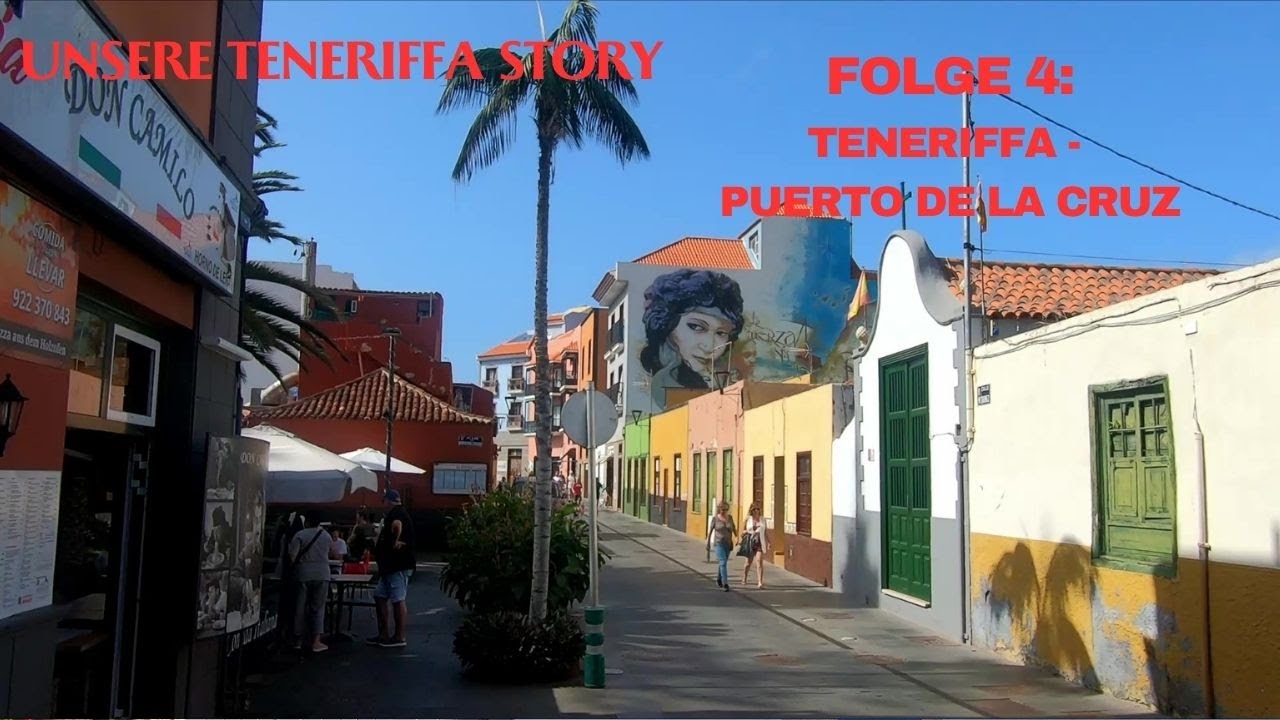Unsere Teneriffa Story - Folge 4: Teneriffa - Puerto de la Cruz