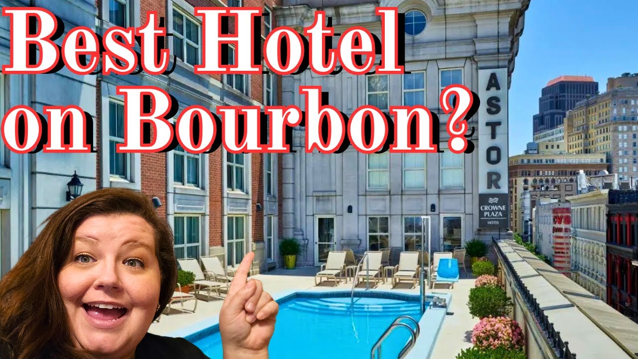 Astor Crowne Plaza New Orleans French Quarter Hotel Review & Tour | Best Bourbon Street Hotel 2025