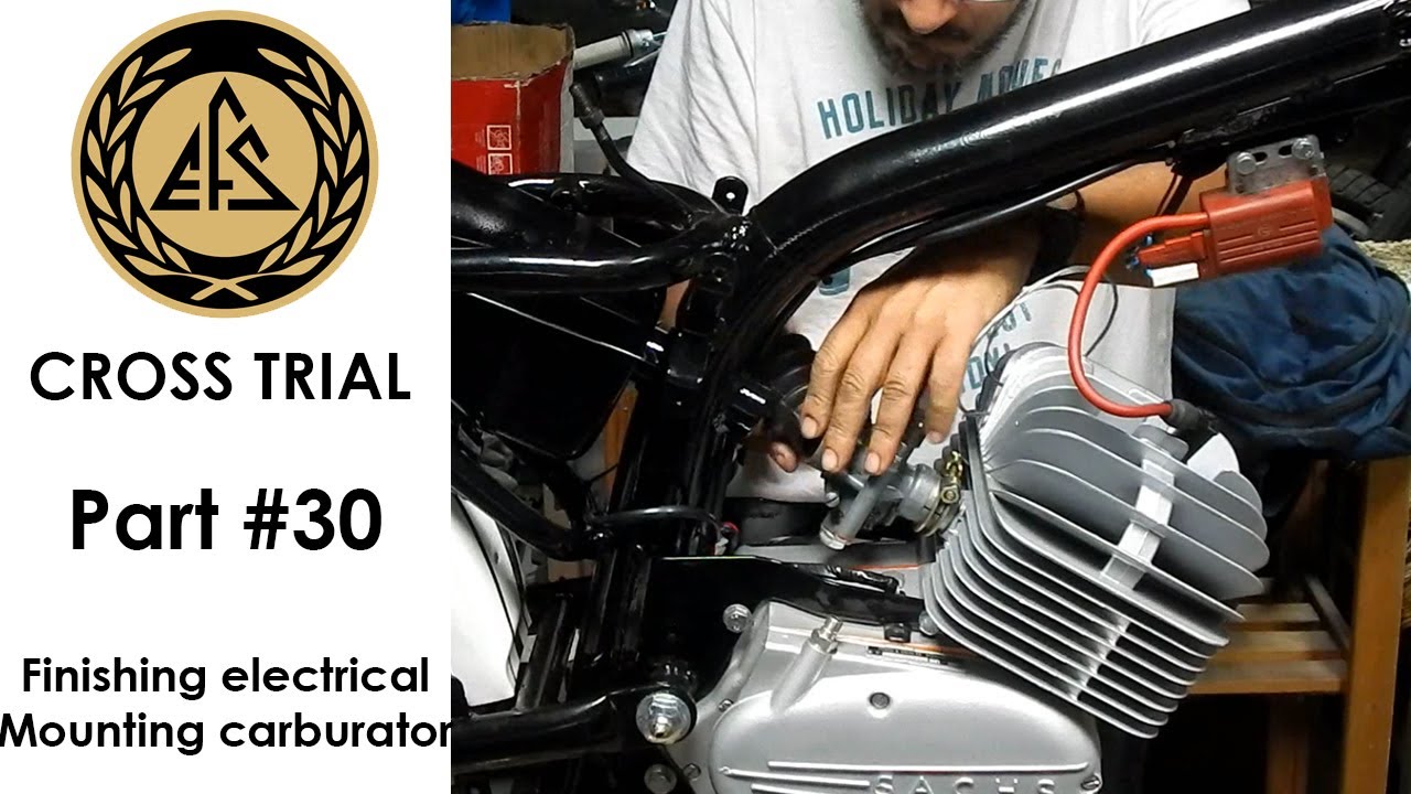 EFS Cross Trial - Part #30 (Finishing electrical parts, mounting carburator)
