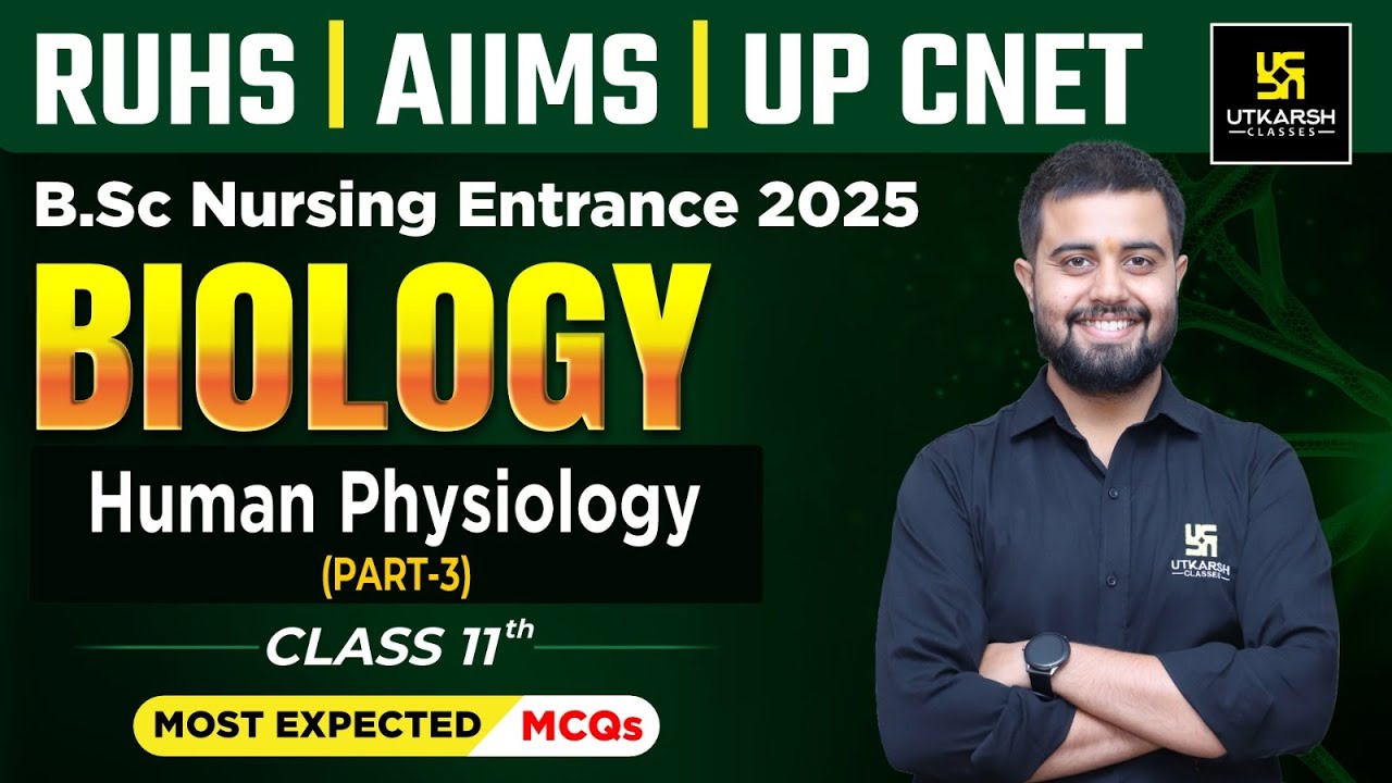 Human Physiology Part- 3 | Biology | Class 11th | BSc Nursing Entrance 2025 | Dr. Himanshu Sir