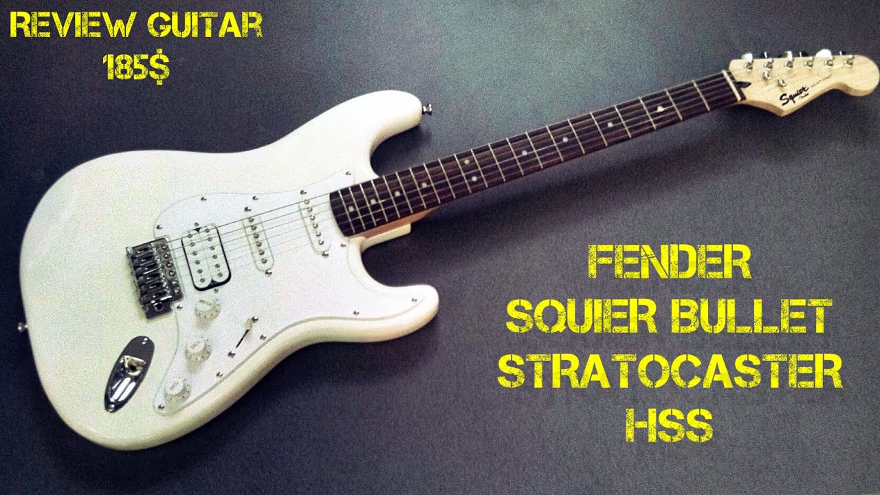 FENDER SQUIER BULLET STRATOCASTER HSS - Review Guitar 185$