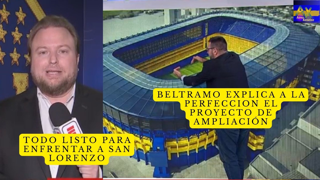 LUCAS BELTRAMO Y AUGUSTO CESAR EXPLICAN A LA PERFECCION LA AMPLIACION DE LA BOMBONERA