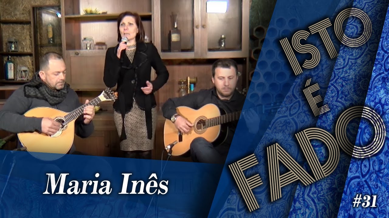 Maria Inês - Isto É Fado #31