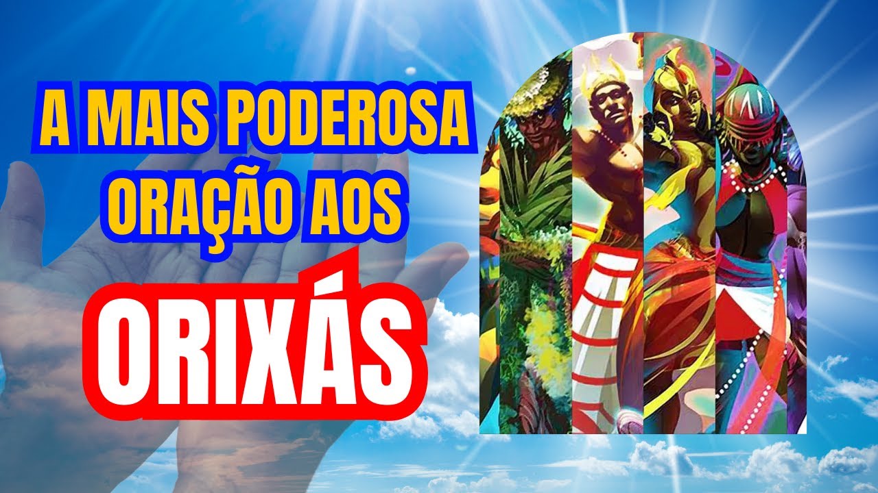 PODEROSA ORA&Ccedil;&Atilde;O a TODOS OS ORIX&Aacute;S da UMBANDA que ATENDER&Aacute; A TUDO!