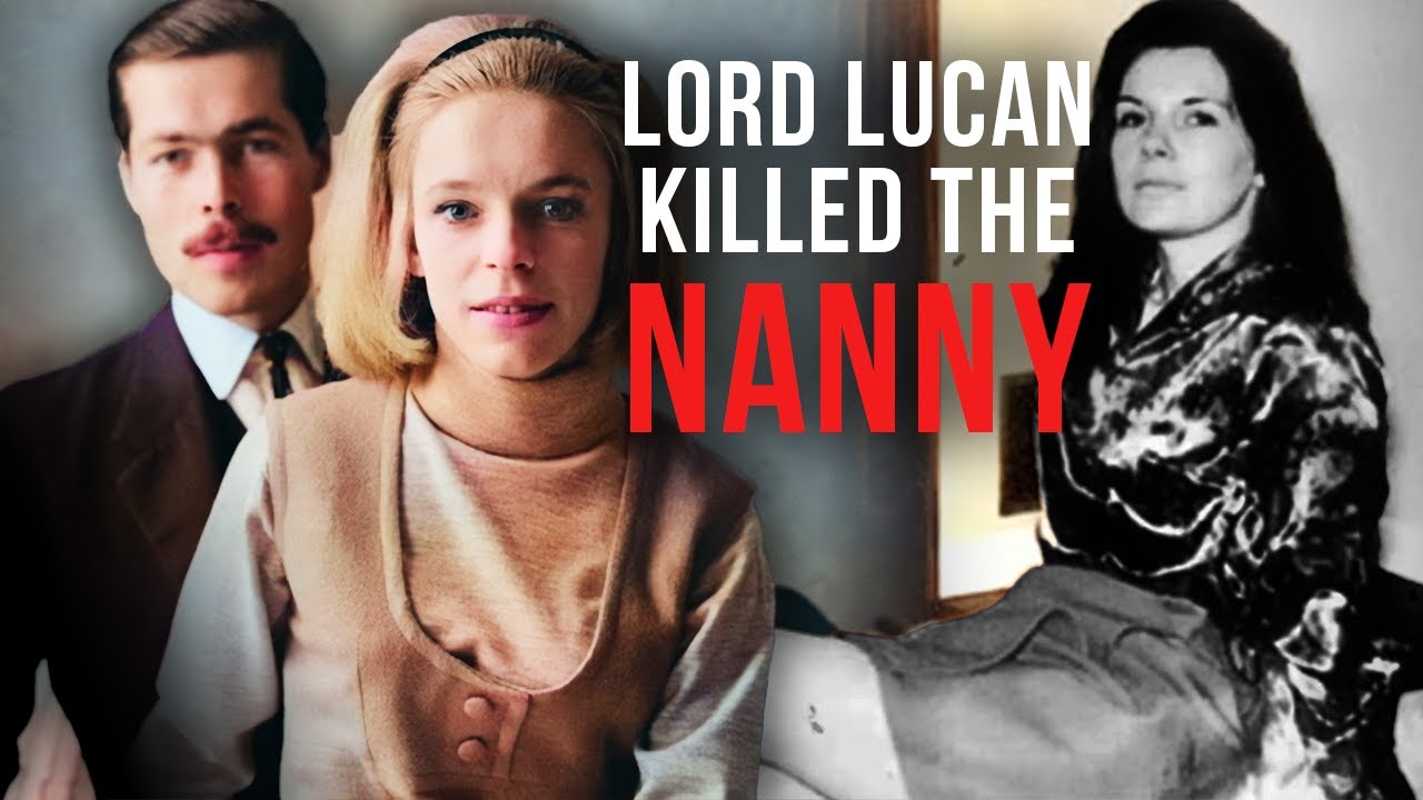 Lord Lucan Murdered the Nanny - and has been Missing Ever Since | Murder Casebook