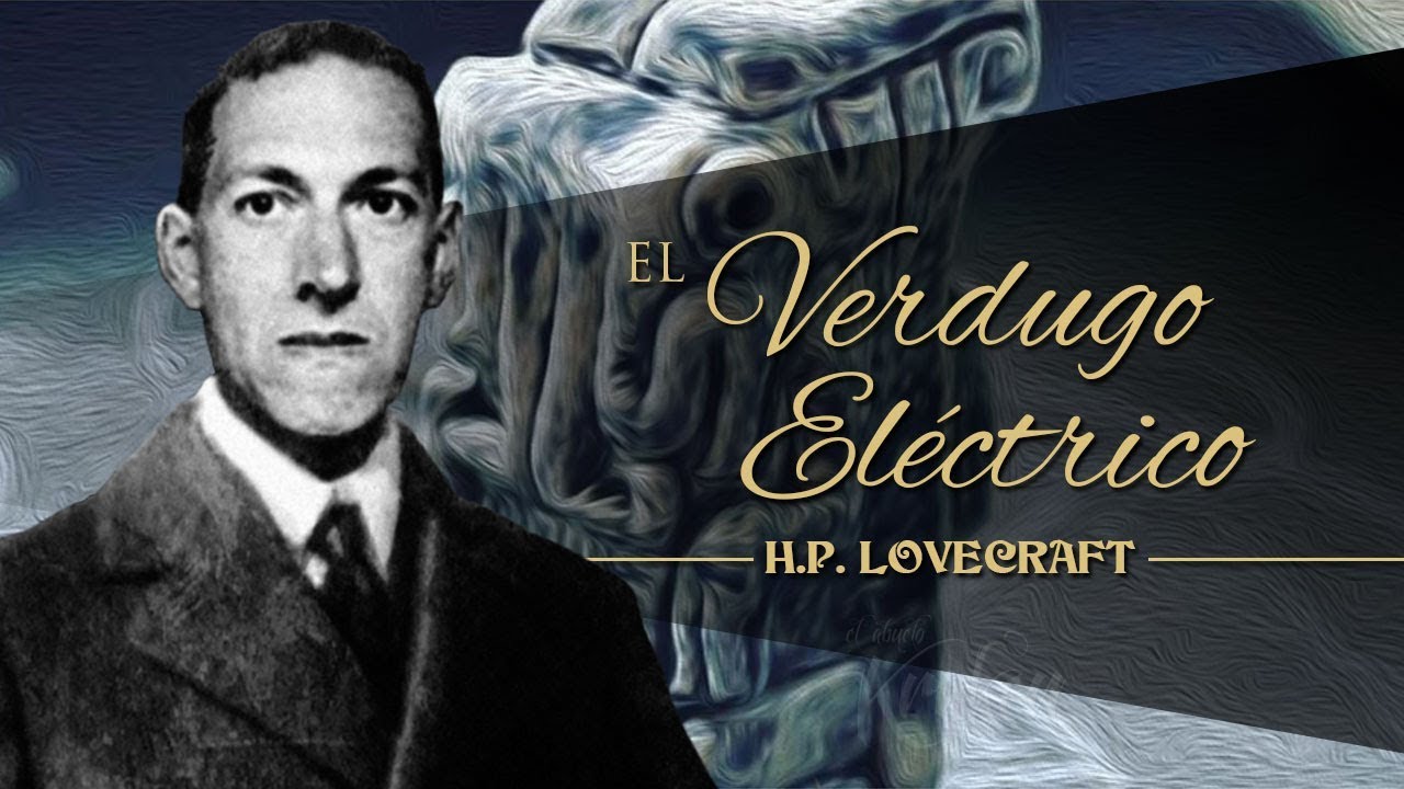 EL VERDUGO ELÉCTRICO, de H. P. LOVECRAFT y ADOLPHE CASTRO - narrado por EL ABUELO KRAKEN 🦑