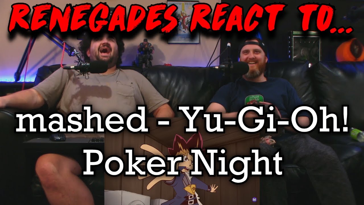Renegades React to... @mashed - Yu-Gi-Oh! Poker Night