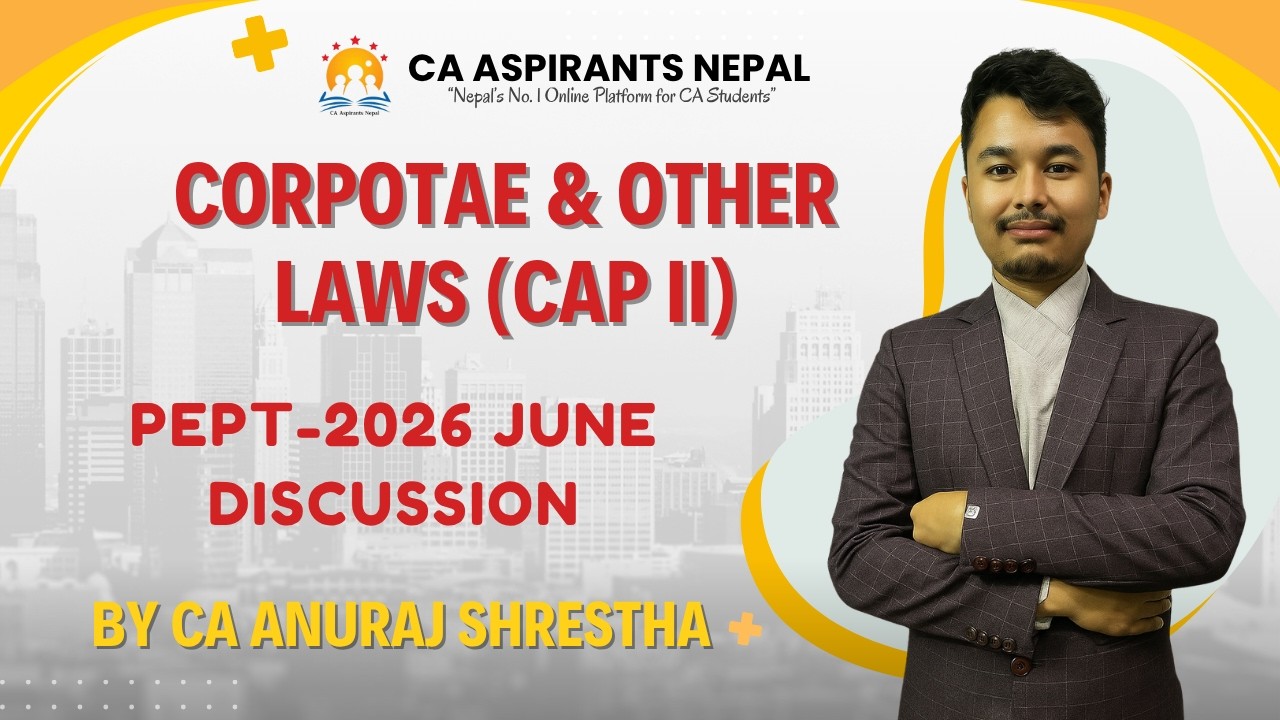PEPT -2026 June Discussion || Corporate & Other laws (CAP II) || CA Aspirants Nepal