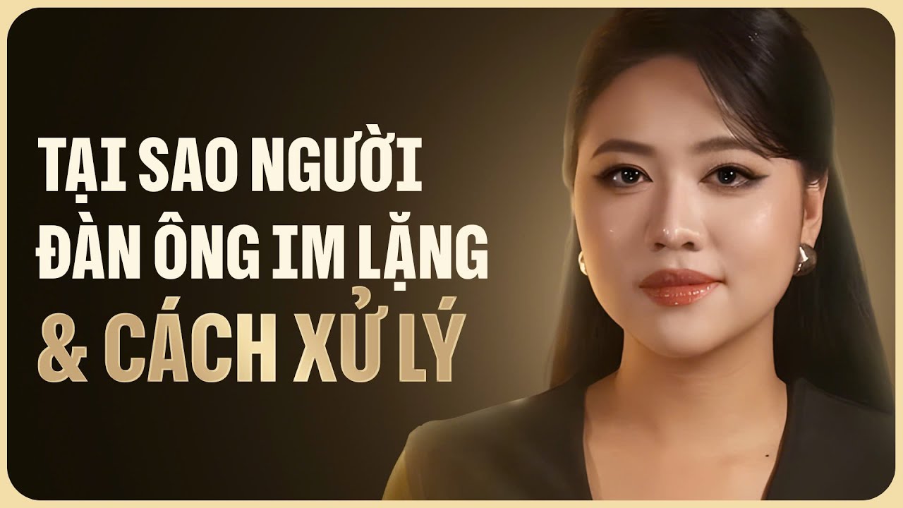 Tại Sao Người Đàn Ông Im Lặng Và Cách Xử Lý