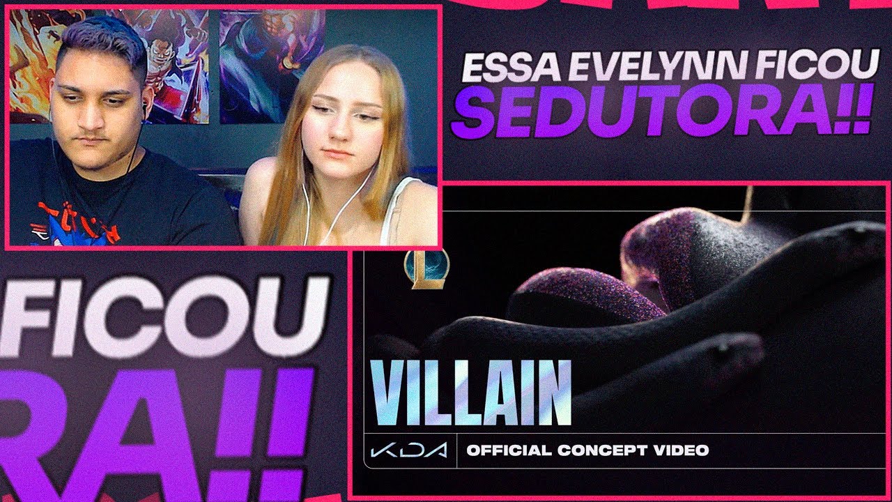 K/DA – VILLAIN (Vídeo-Conceito Oficial - Estrelando Evelynn) - REACT EM CASAL