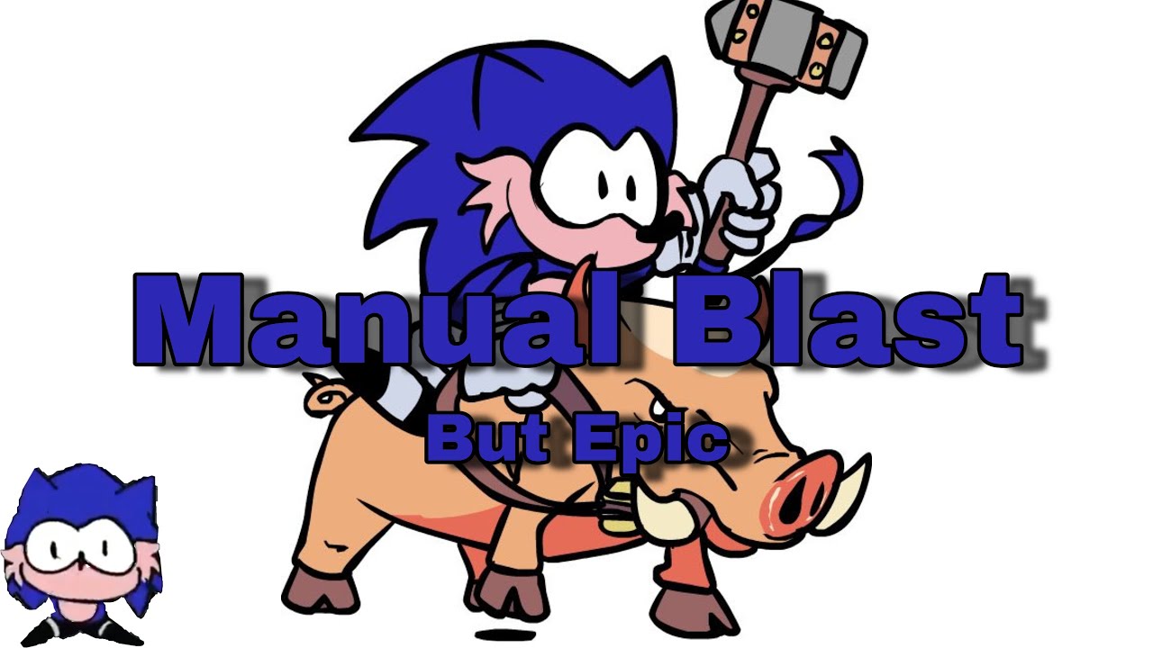 Manual Blast but the instrumental is Epic Orchestral Cover (SONIC.EXE)