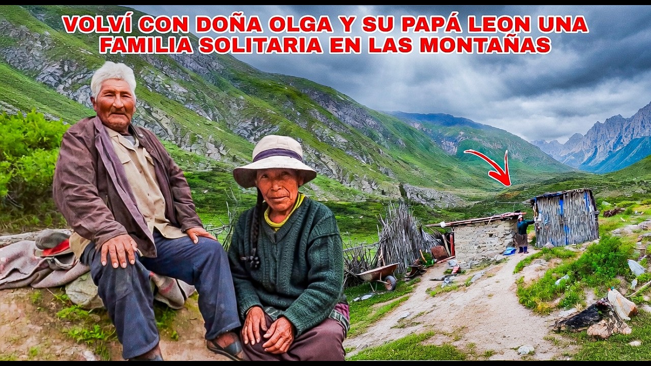 Aislados del mundo: Volv&iacute; con Pap&aacute; Le&oacute;n de 78 a&ntilde;os y su hija Olga; viven entre monta&ntilde;as y esto pas&oacute;