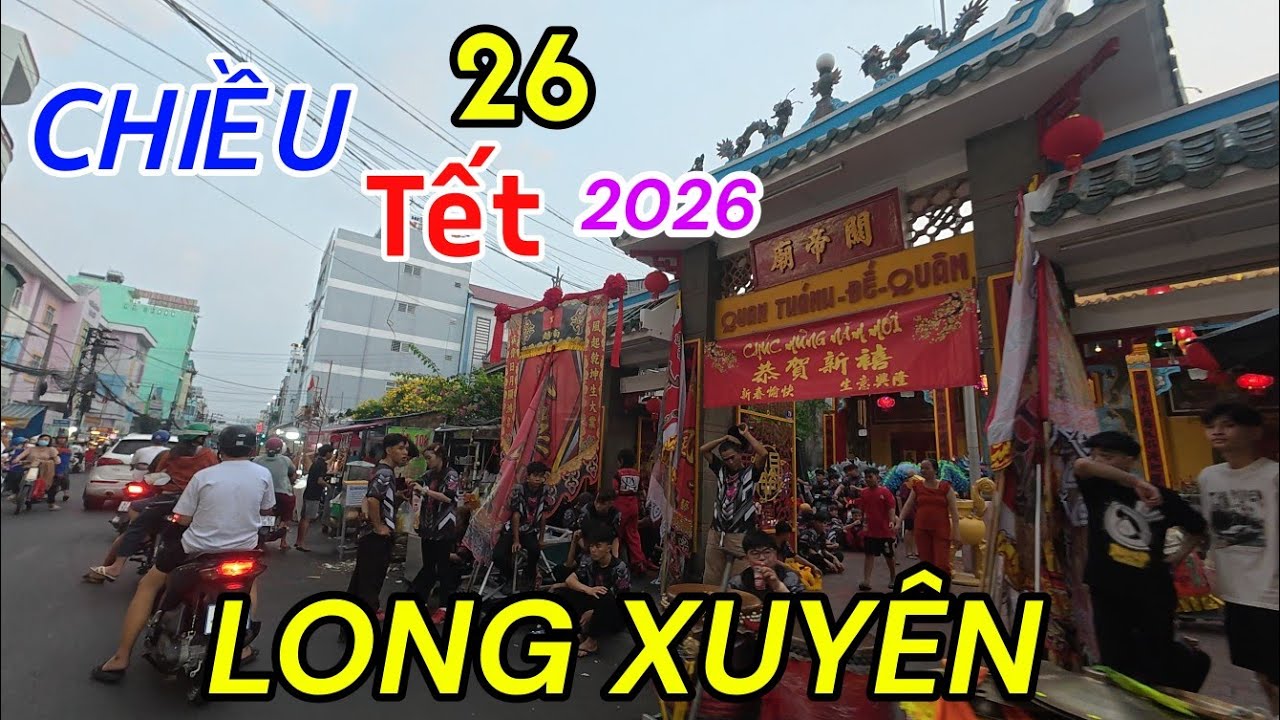 Long Xuyên chiều 26 tết 2026 quang cảnh mua bán của bà con ra sao