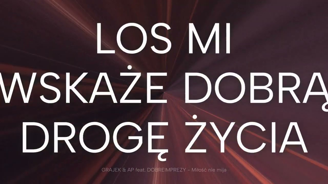 GRAJEK & AP feat.DOBREIMPREZY - Miłość nie mija (Miłość i łzy) - Lyrics