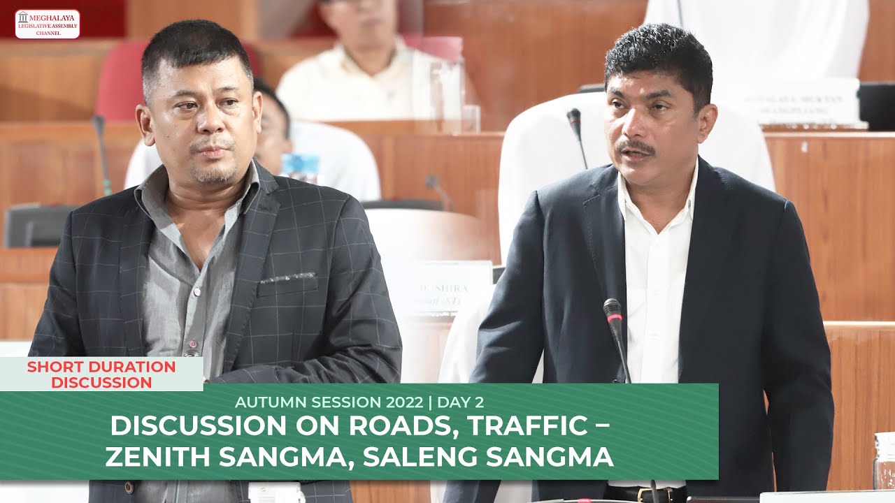 Discussion on roads, traffic – Zenith Sangma, Saleng Sangma