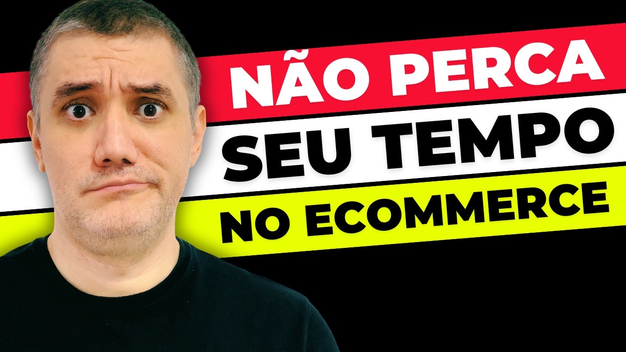 Esse Video vai Economizar ANOS DA SUA VIDA no Ecommerce