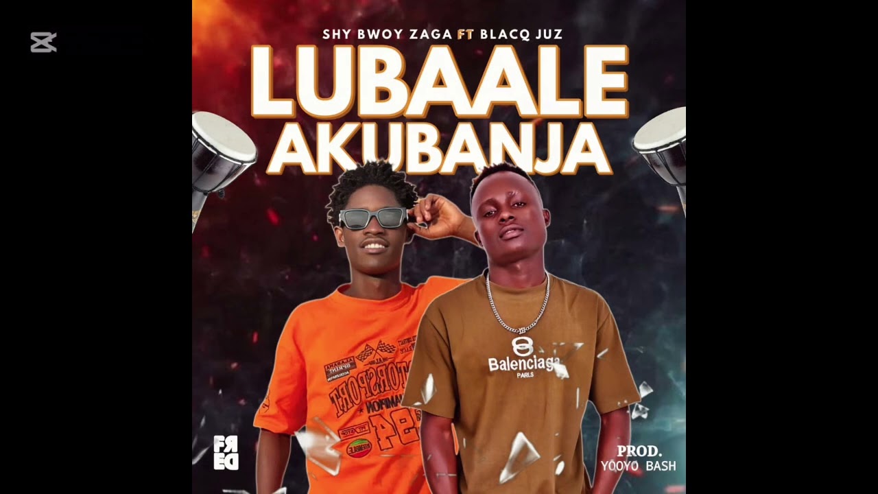 BLACQ JUZ FT SHY BWOY ZAGA -lubale Akubanja (official Audio)