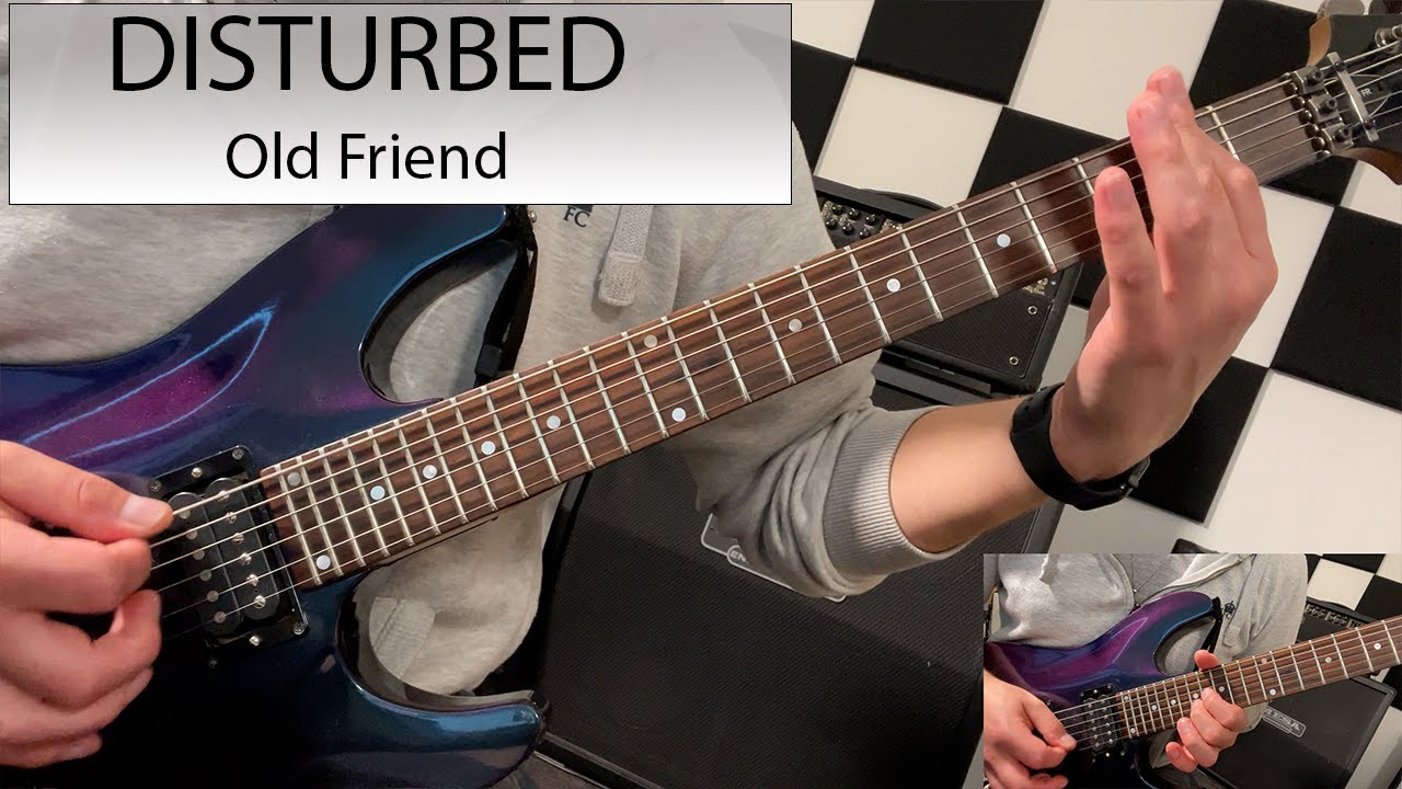 Disturbed - Old Friend - Guitar Cover