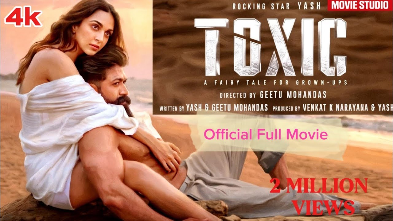 Toxic Full Movie Hindi  2026 |Yash |Kiara |Huma |Nayanthara |SouthAction Full 4k ||  Movie  Studio