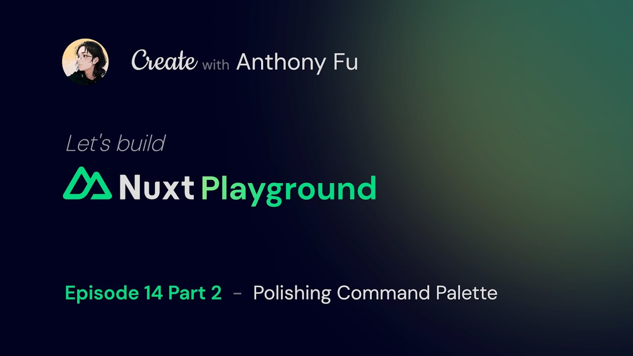 Let's build Nuxt playground! Episode 14 Part 2 - Polishing Command Palette