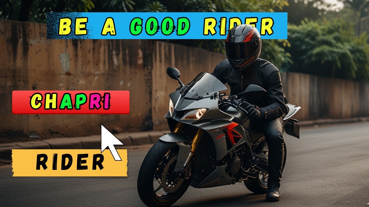 Start Being A Biker Not Chapri | How To Be A Good Rider