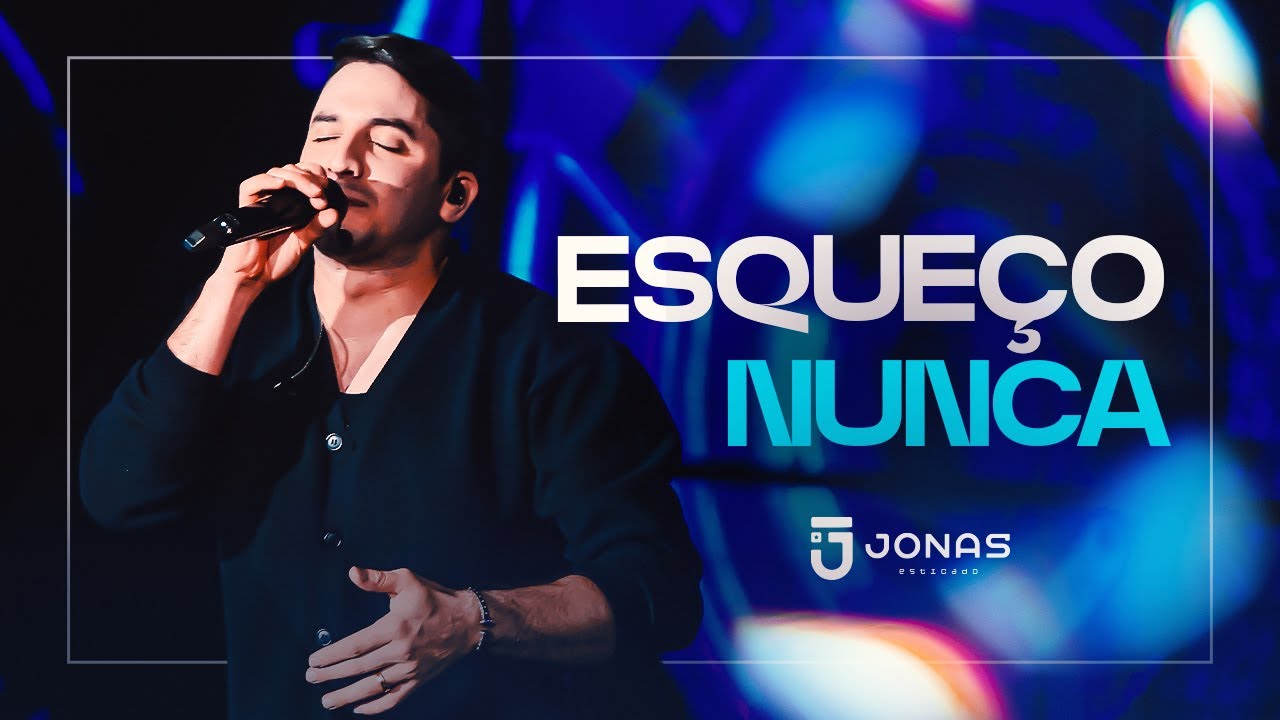 Jonas Esticado - Esqueço Nunca (Clipe Oficial)