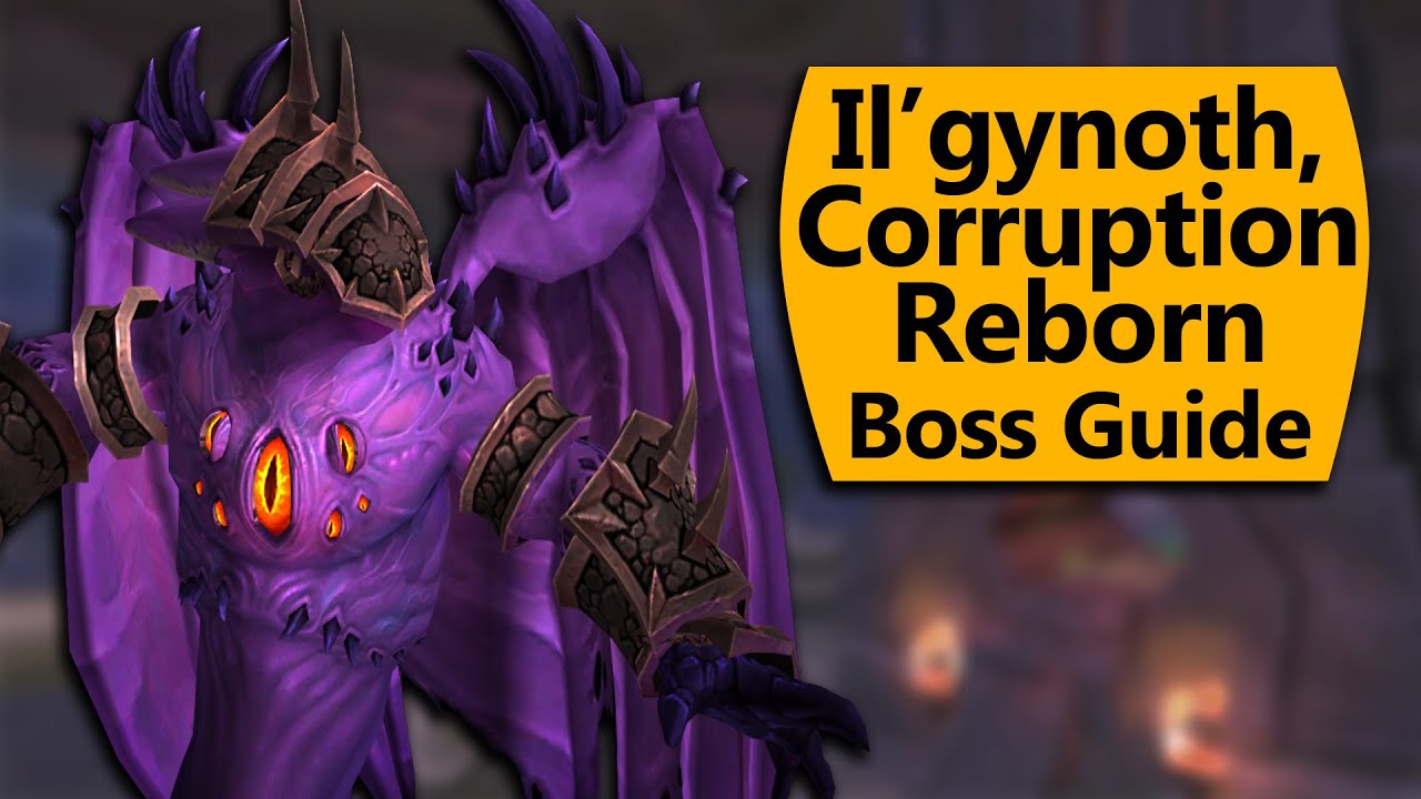 Il'gynoth, Corruption Reborn Raid Guide - Normal/Heroic Il'gynoth Ny'alotha Boss Guide