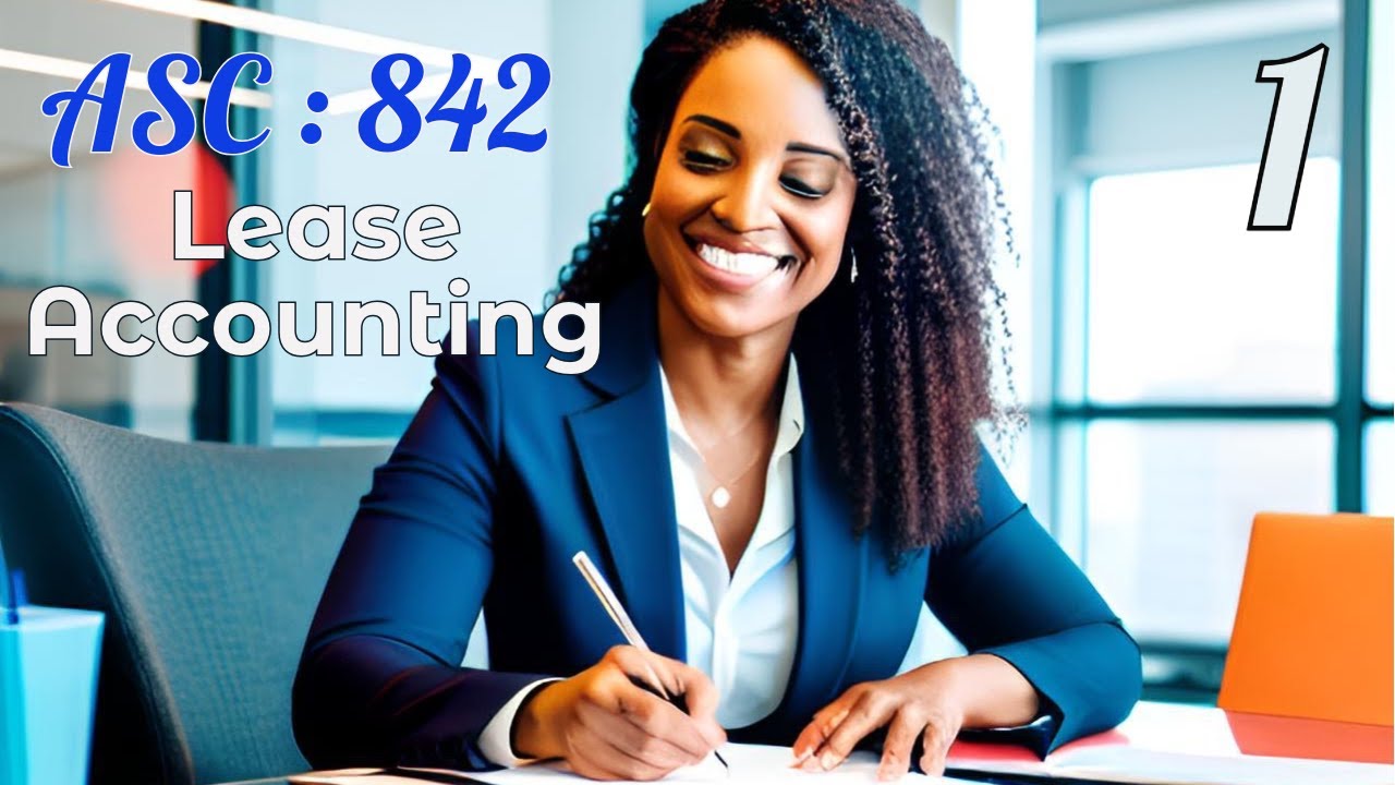 Lease Accounting: The Basics (ASC 842)