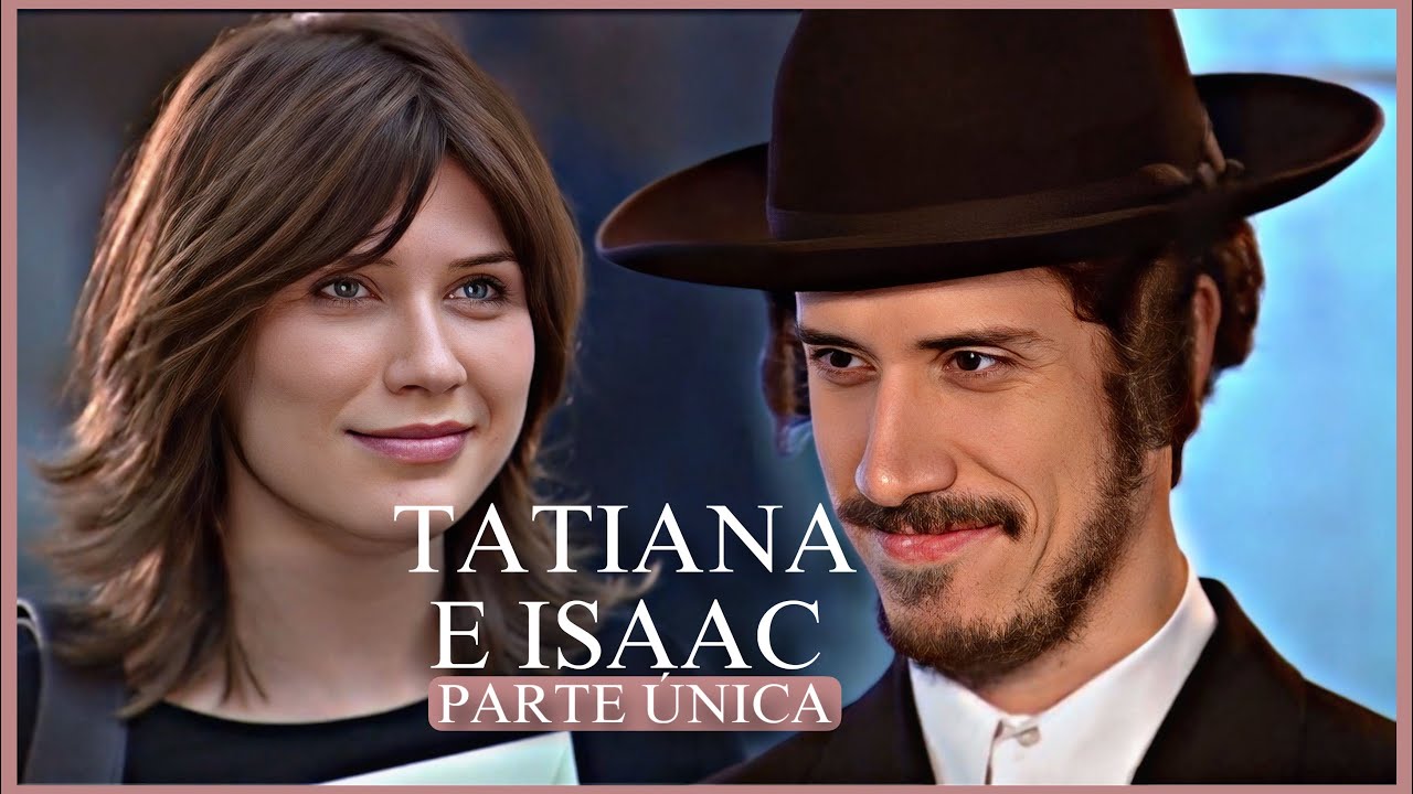 A HISTÓRIA DE TATIANA E ISAAC / PARTE ÚNICA | (comentada).