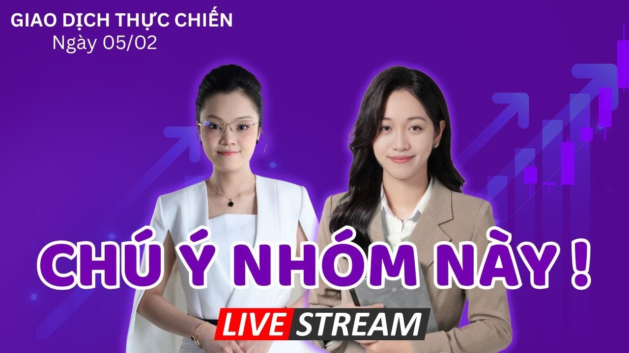 Khớp Lệnh Thực Chiến 05/02 : Chú Ý Nhóm Ngành Này !