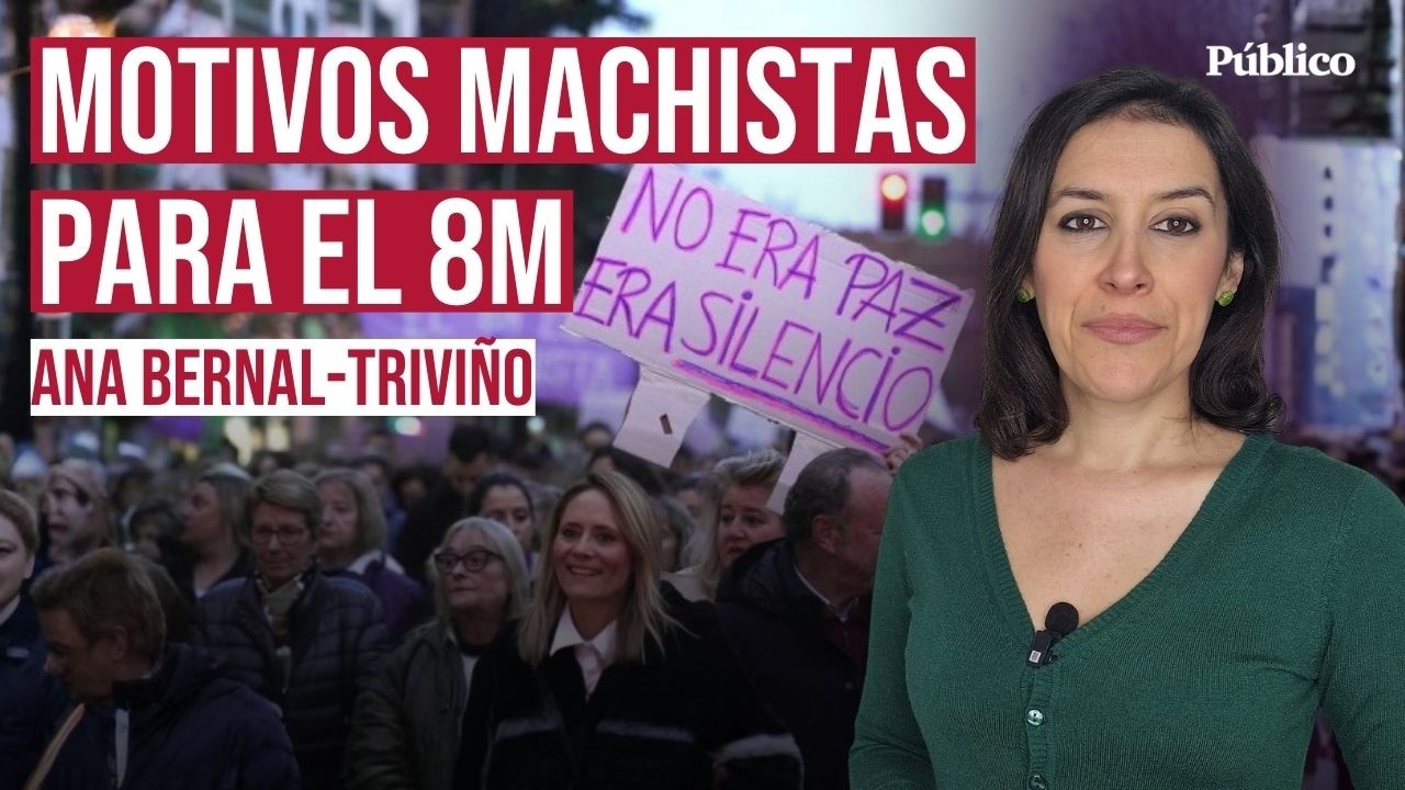 Motivos machistas para el 8M, por Ana Bernal-Triviño