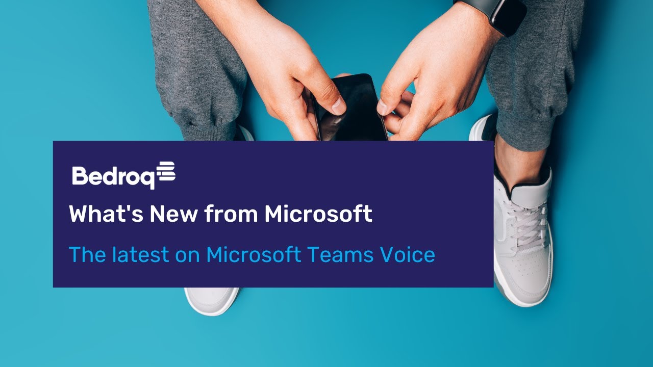 What's new from Microsoft - The latest on Microsoft Teams Voice