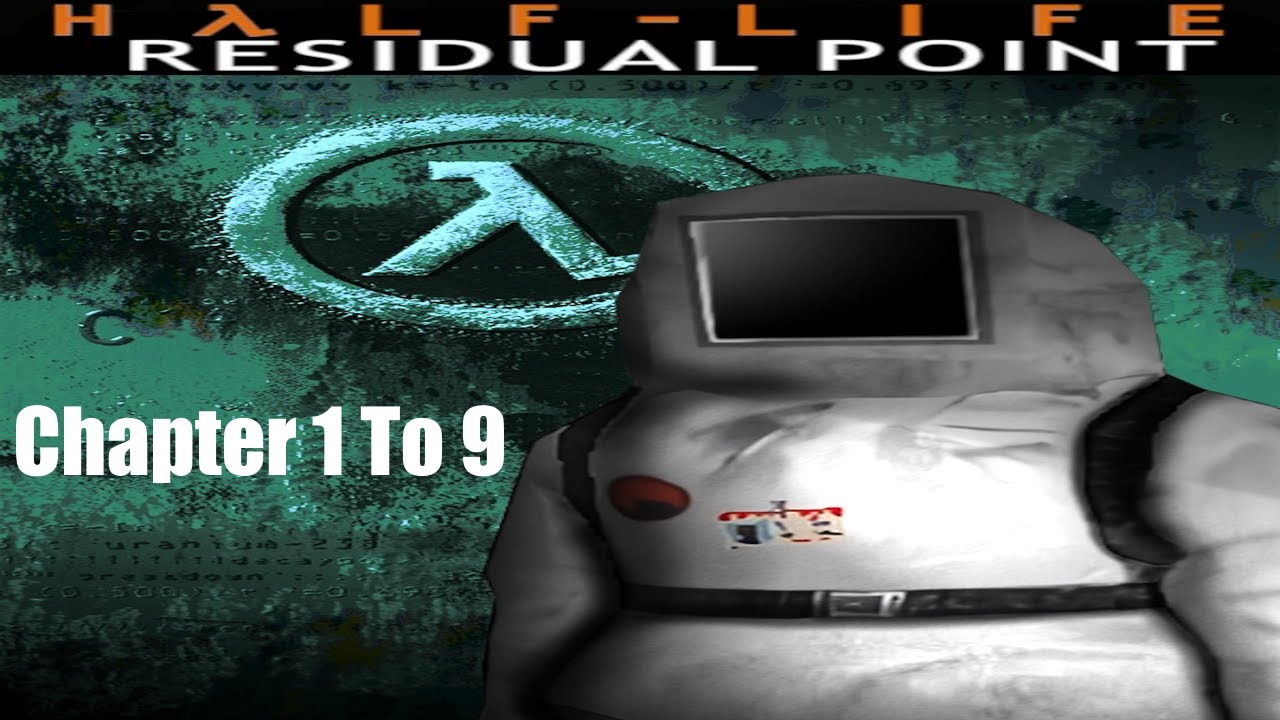 Half-Life: Residual Point Chapter 1 To 9 Exploratory Walkthrough