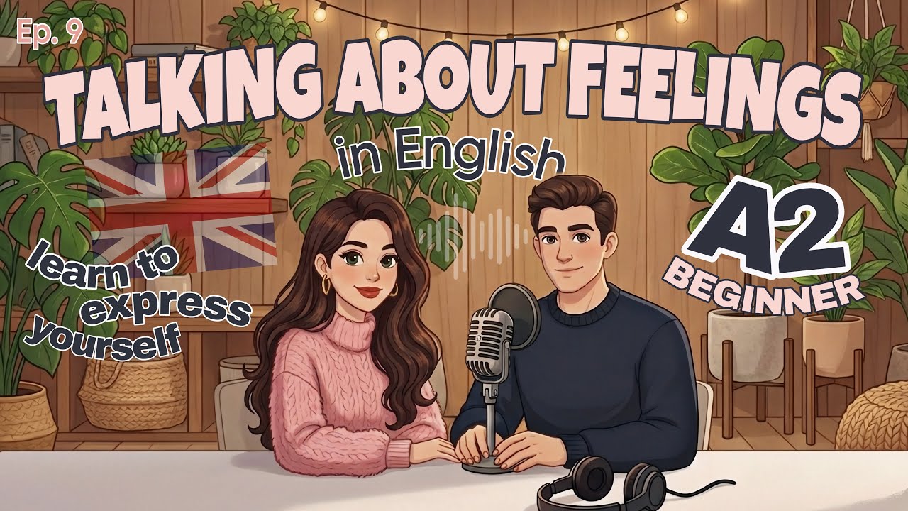 How Are You Really Feeling Today? | Expressing Feelings in Simple English (A2–B1 level) | Episode 9