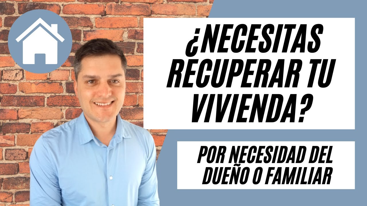 ✅ RECUPERAR LA VIVIENDA ALQUILADA POR NECESIDAD DEL DUEÑO