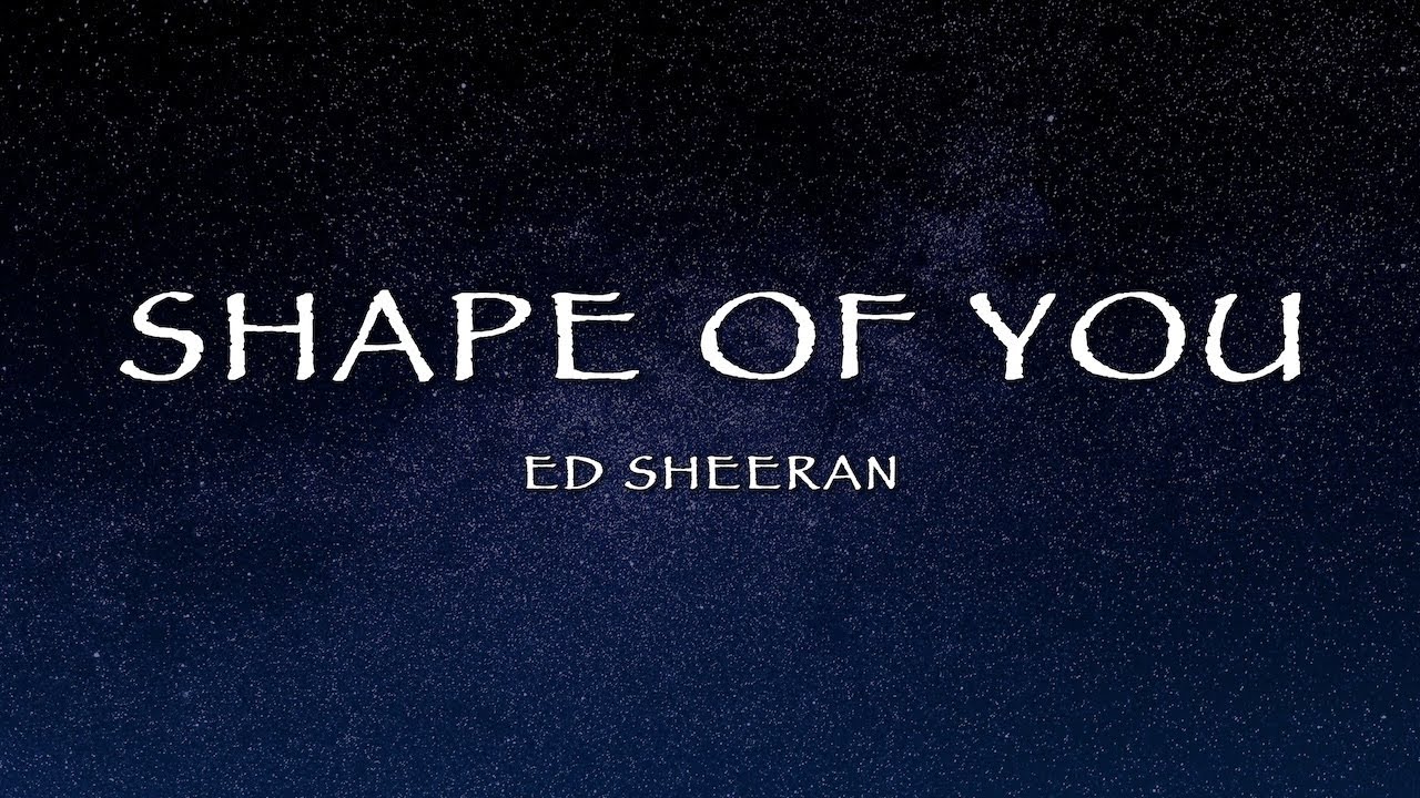 Ed Sheeran - Shape Of You (Lyrics)