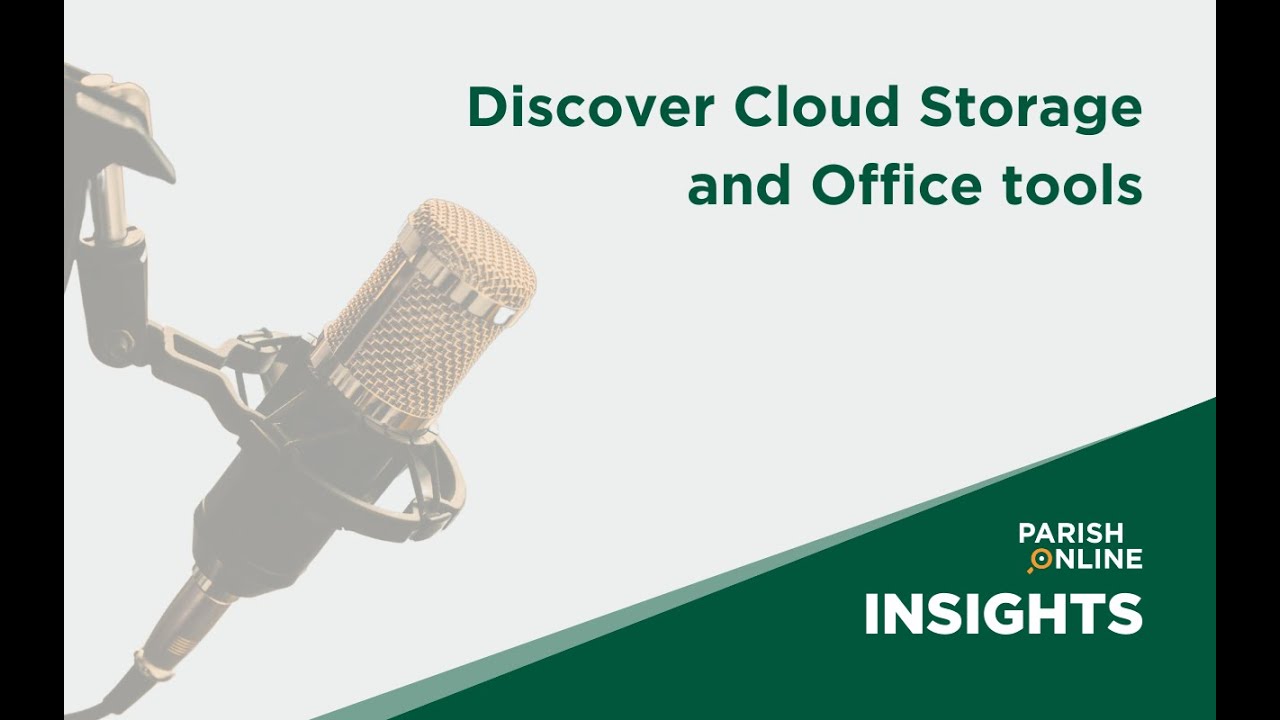 Parish Online INSIGHTS - Discover Workplace, our Cloud Office, Storage and Communication tools