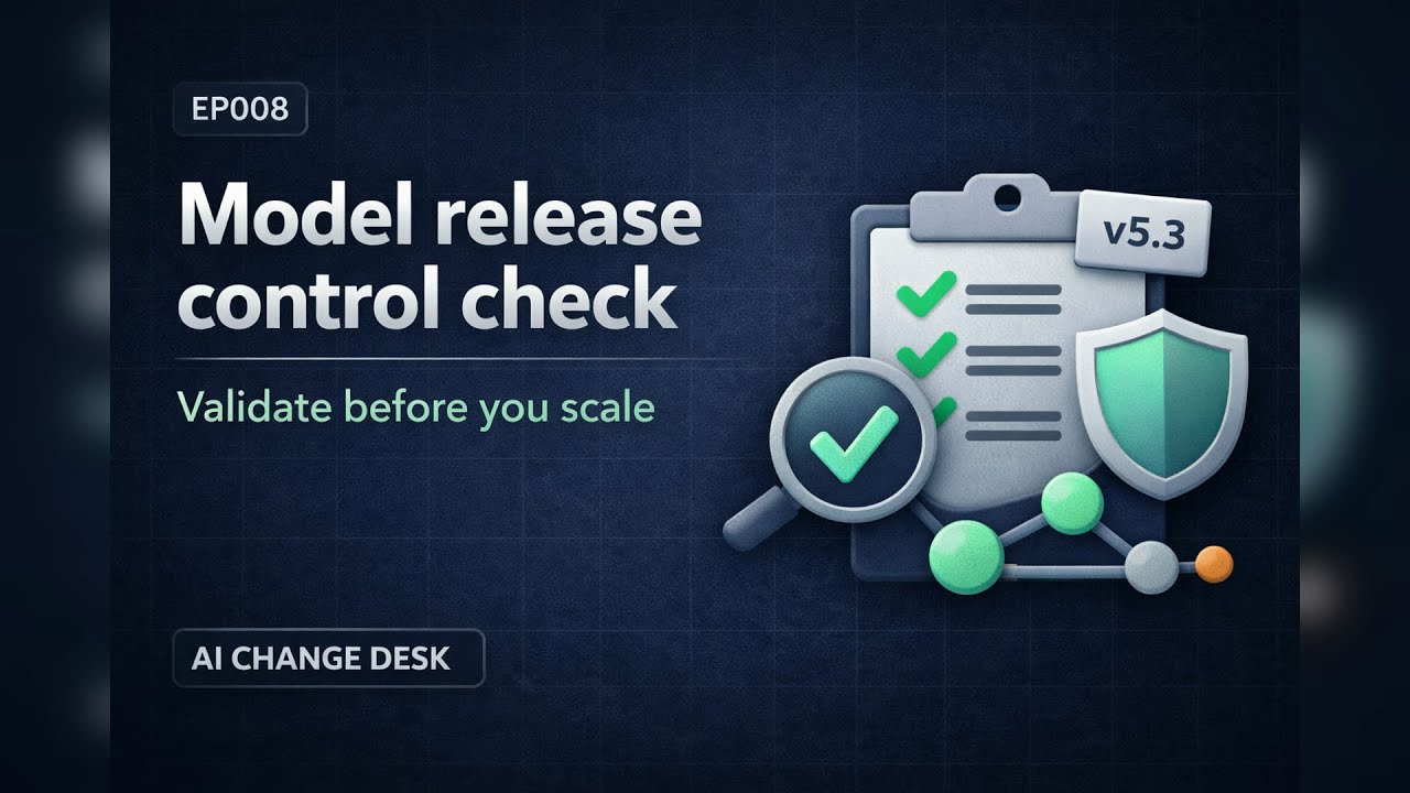 AI Brief EP008: Model Release Control Validation