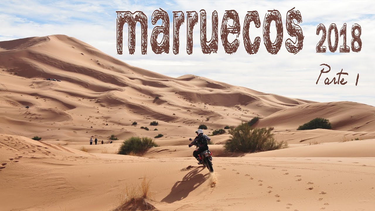 MARRUECOS offroad '18 || E1. Cruzar el Atlas y surcar dos Ergs