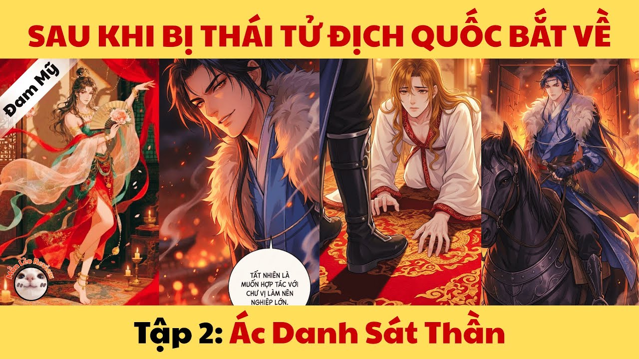 SAU KHI BỊ THÁI TỬ ĐỊCH QUỐC BẮT VỀ - Tập 2 - Mồn Lèo Review #bl #dammy #truyentranh #manhwa #manhua