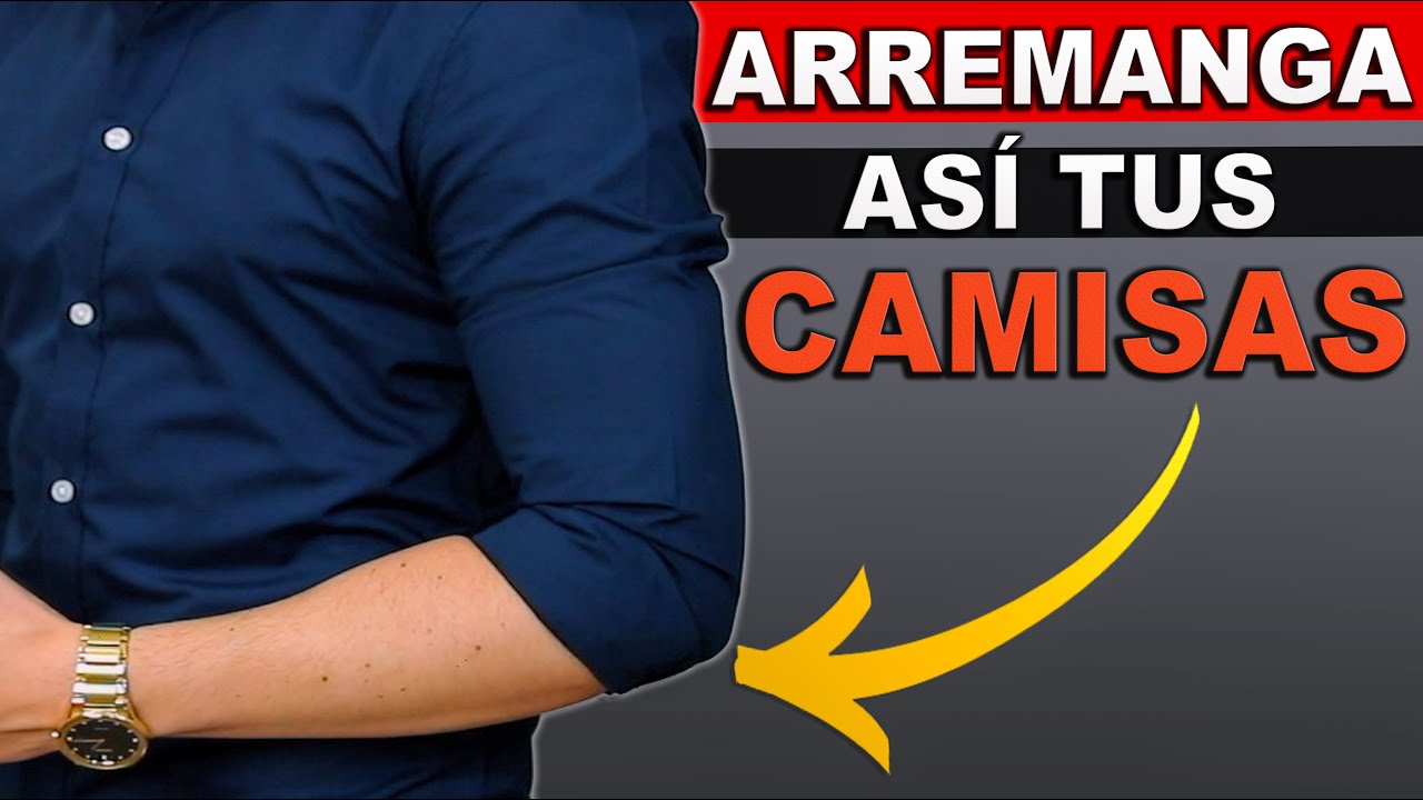 Cómo Arremangarse La Camisa | 4 Maneras Fáciles
