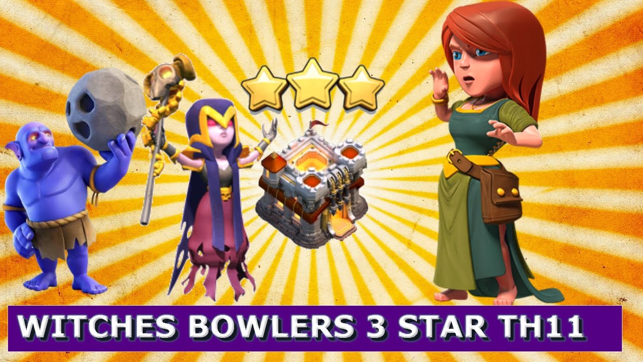 Shocking Witches Bowlers 3 STAR ATTACK ON TH11 !! | 3 Star TH11 Attack Strategy