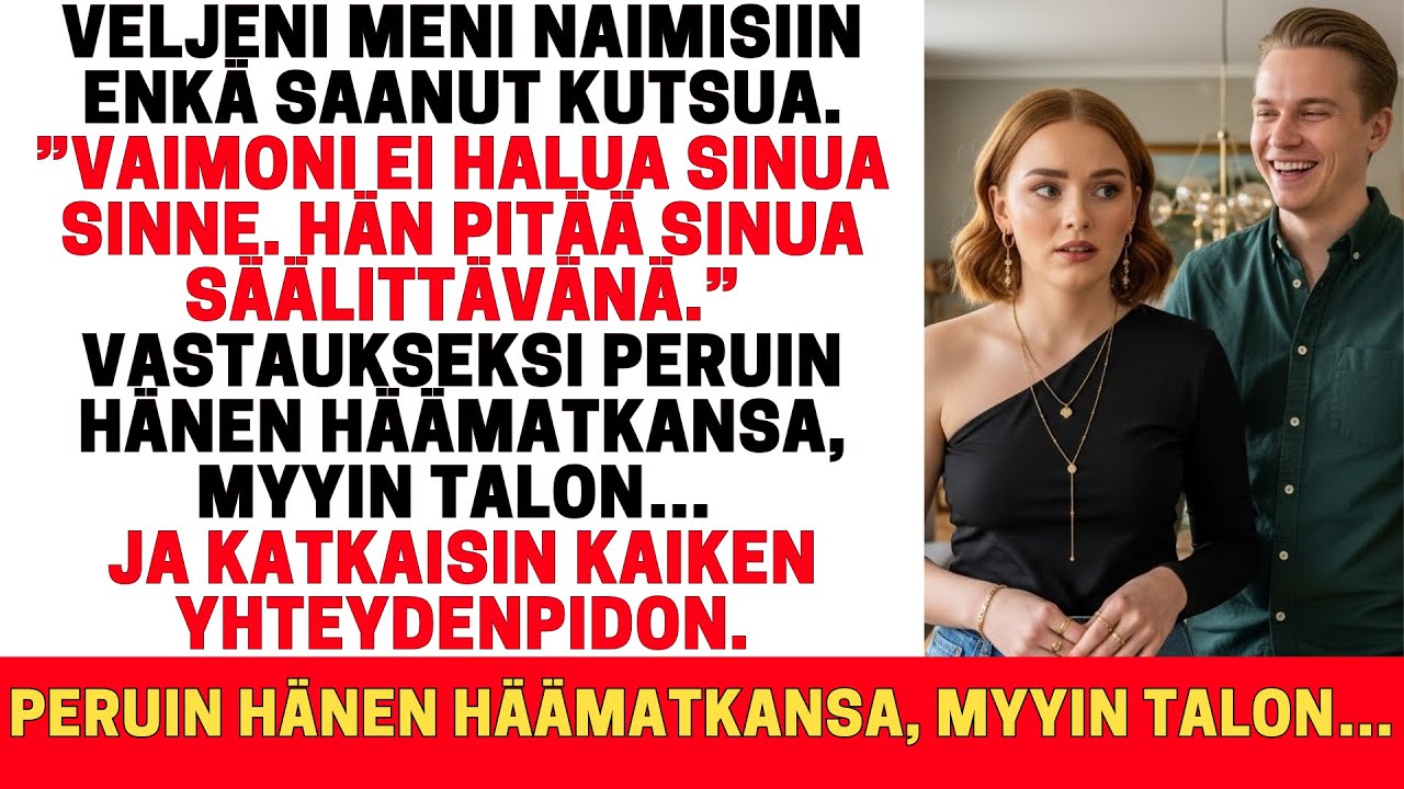 VELJENI MENI NAIMISIIN ENKÄ SAANUT KUTSUA: ”VAIMONI EI HALUA SINUA SINNE.”