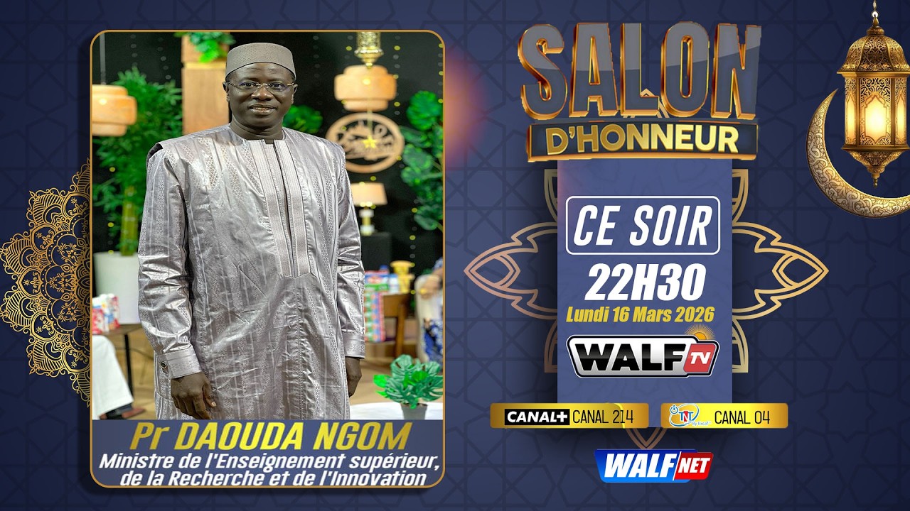 Pr Daouda Ngom - Minisrte / est l’invité dans Salon d’Honneur de ce Lundi 16 Mars 2026 Sur Walf Tv