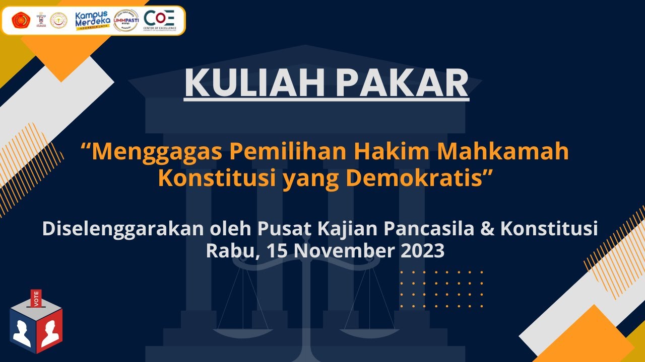 Kuliah Pakar | “Menggagas Pemilihan Hakim Mahkamah Konstitusi yang Demokratis”