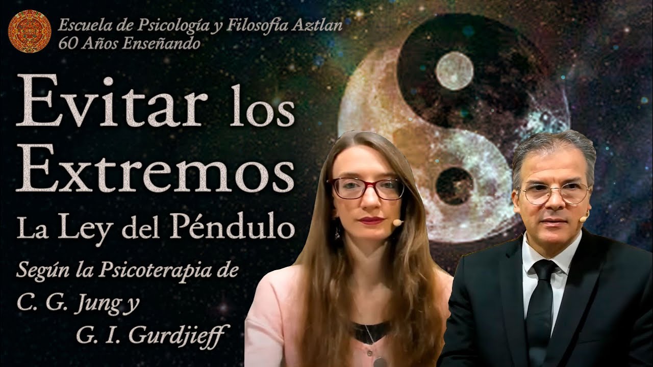 Evitar los Extremos - La Ley del Péndulo según la Psicoterapia de C. G. Jung y G. I. Gurdjieff